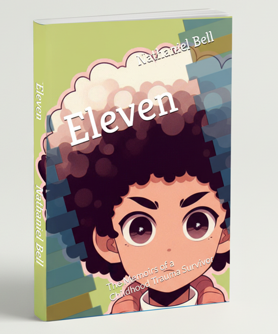 Eleven "The Memoirs of a Childhood Trauma Survivor"